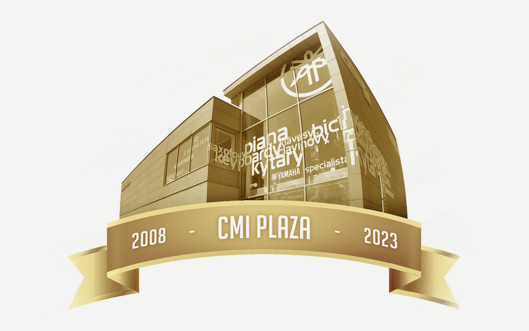 CMI plaza – 15 let naladěno pro Vás!